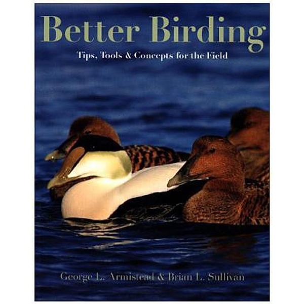 Better Birding, George L. Armistead, Brian L. Sullivan