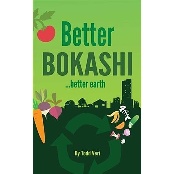 Better Bokashi, Todd Veri