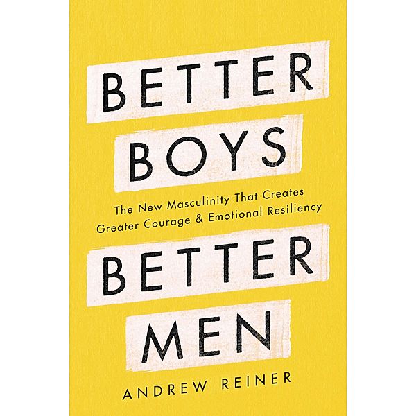 Better Boys, Better Men, Andrew Reiner