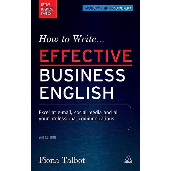 Better Business English: How to Write Effective Business English, Fiona Talbot