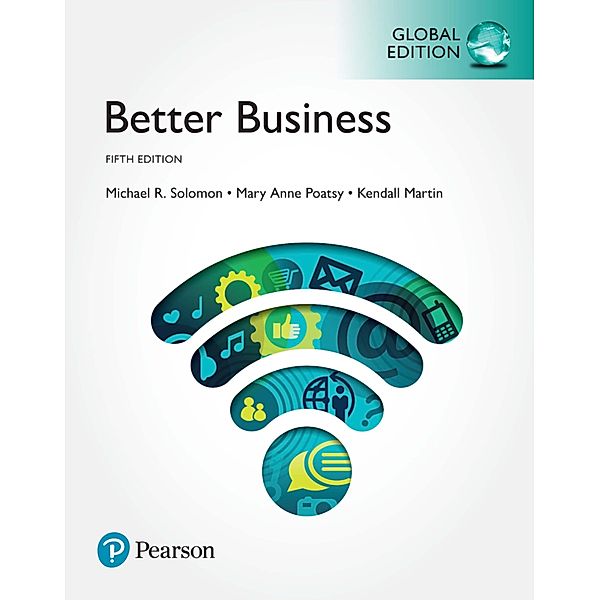 Better Business, Global Edition, Michael R. Solomon, Mary Anne Poatsy, Kendall Martin