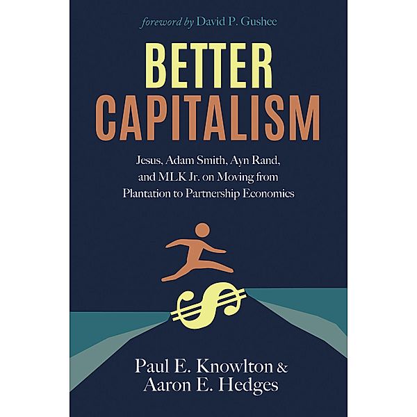 Better Capitalism, Paul E. Knowlton, Aaron E. Hedges