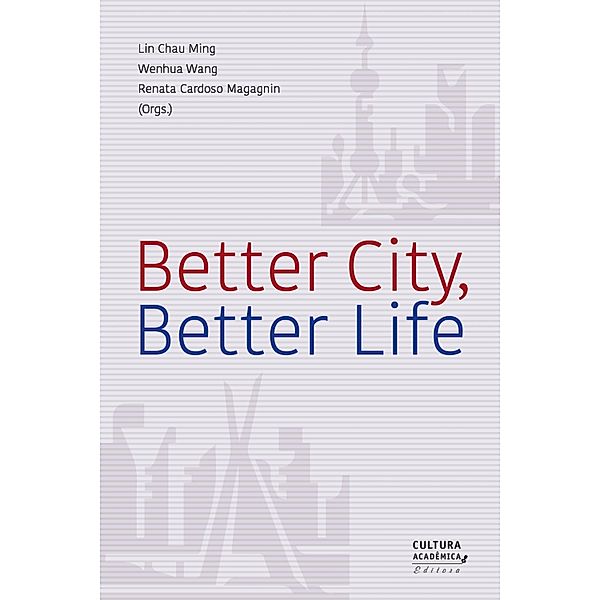 Better City, Better Life, Lin Chau Ming, Wenhua Wang, Renata Cardoso Magagnin