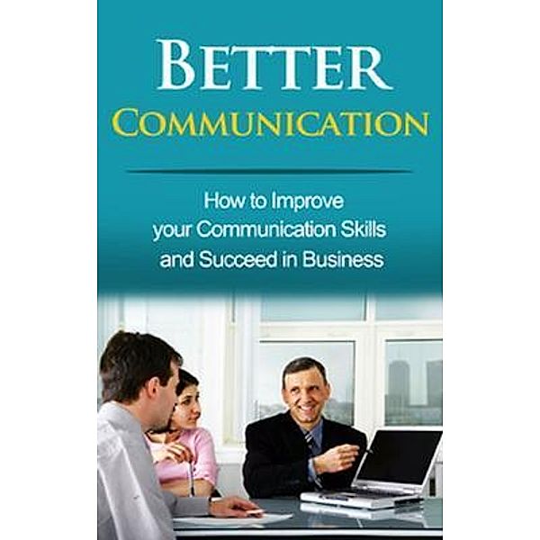 Better Communication / Ingram Publishing, Ben Robinson