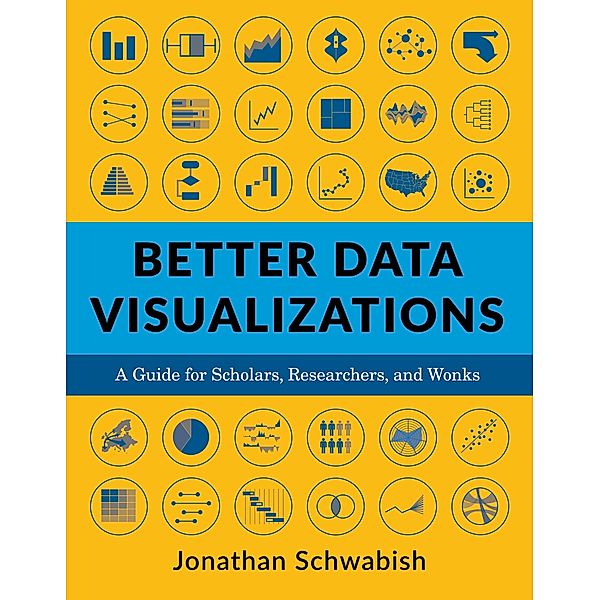 Better Data Visualizations, Jonathan Schwabish