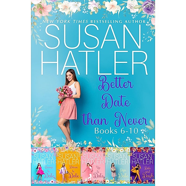 Better Date than Never Collection (Books 6-10) / Better Date than Never, Susan Hatler