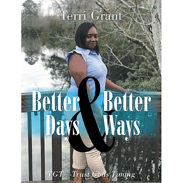 Better Days & Better Ways, Terri Grant