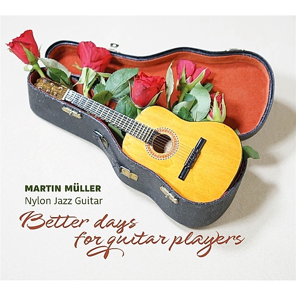 Better Days For Guitar Players Recordings 1980-19, Martin Müller