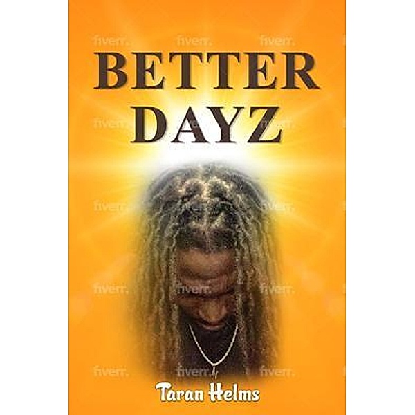 Better Dayz, Taran Helms