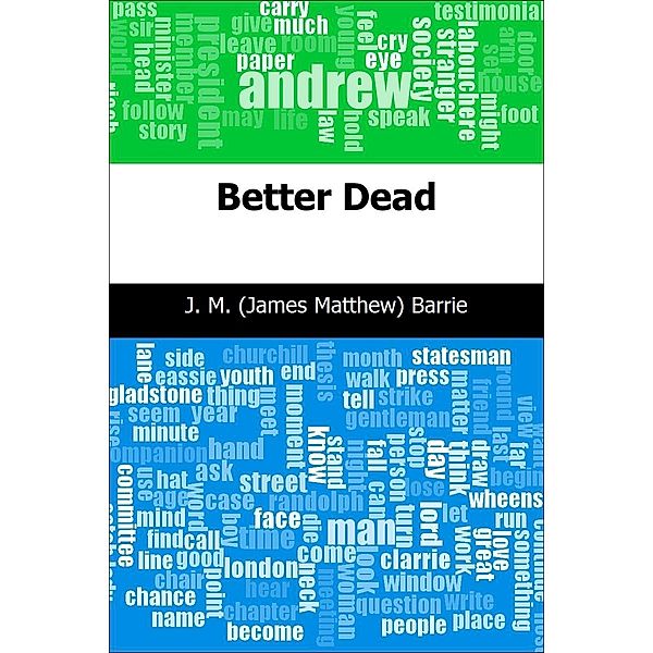 Better Dead / Trajectory Classics, J. M. (James Matthew) Barrie