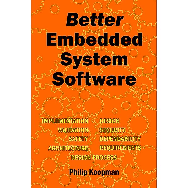 Better Embedded System Software, Philip Koopman