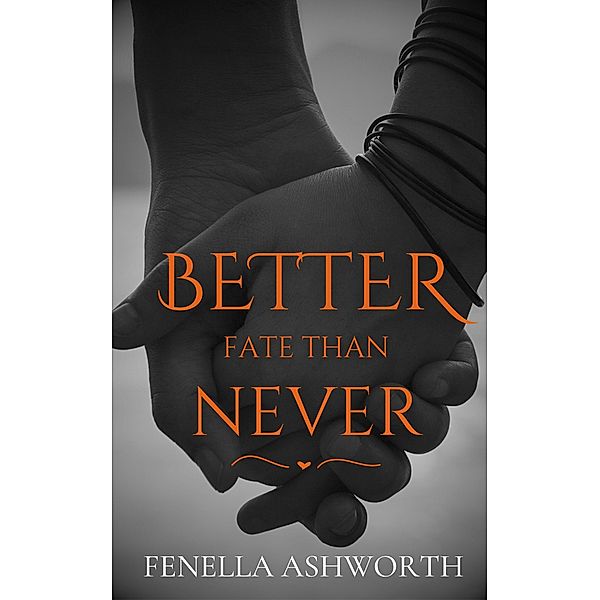 Better Fate than Never, Fenella Ashworth