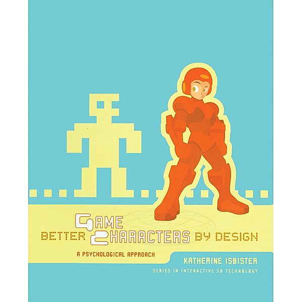 Better Game Characters by Design, Katherine Isbister