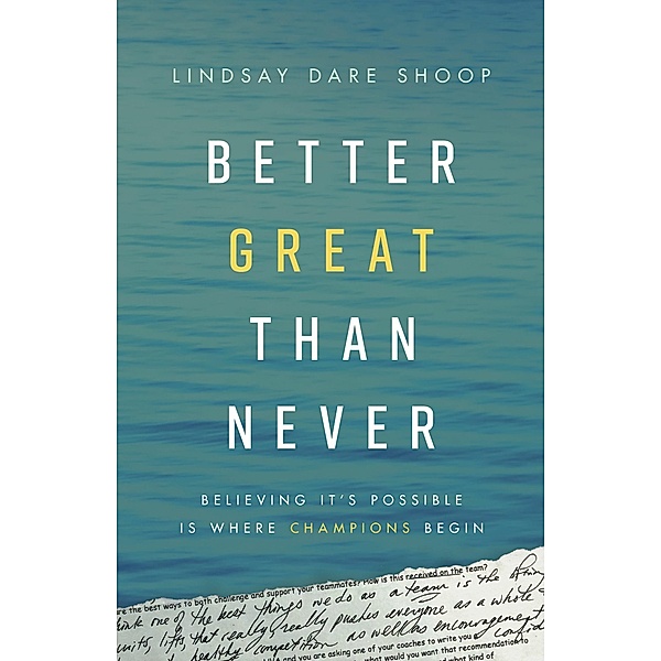 Better Great Than Never, Lindsay Dare Shoop