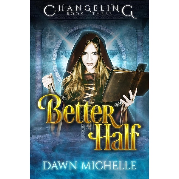 Better Half (Changeling), Dawn Michelle