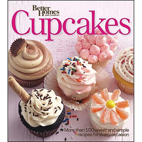 Better Homes and Gardens Cupcakes / Better Homes and Gardens Cooking, Better Homes and Gardens