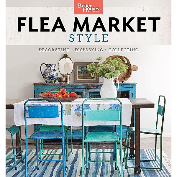 Better Homes and Gardens Flea Market Style, Better Homes and Gardens
