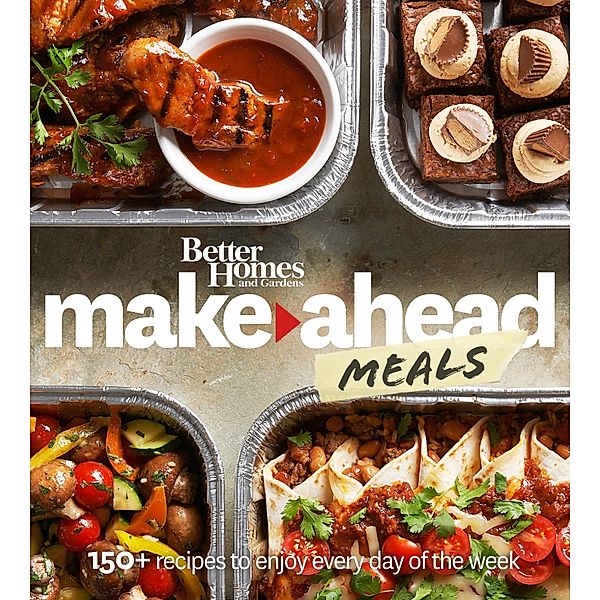 Better Homes and Gardens Make-Ahead Meals / Better Homes and Gardens Cooking, Better Homes and Gardens