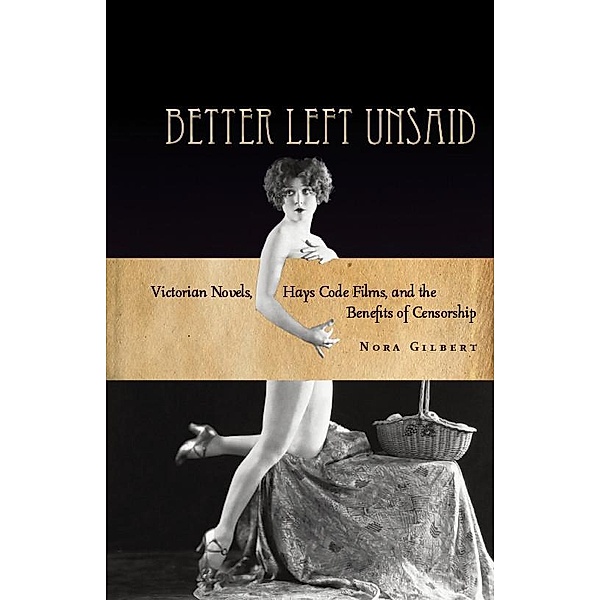 Better Left Unsaid / The Cultural Lives of Law, Nora Gilbert