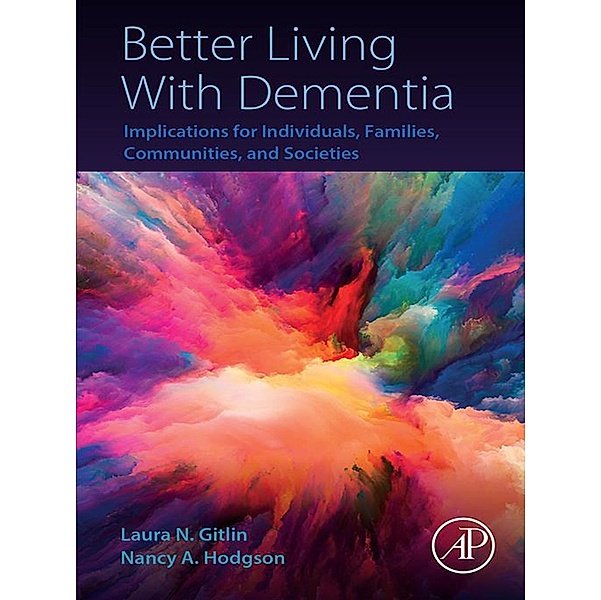 Better Living With Dementia, Laura N. Gitlin, Nancy A. Hodgson