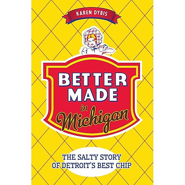 Better Made in Michigan, Karen Dybis