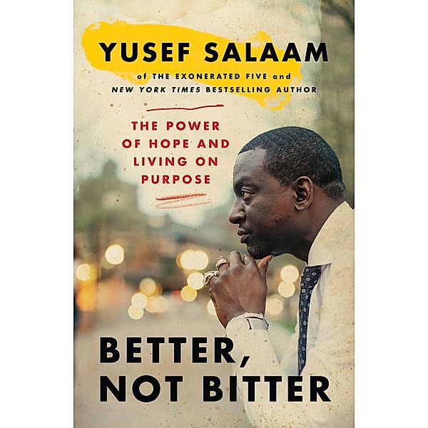 Better, Not Bitter, Yusef Salaam