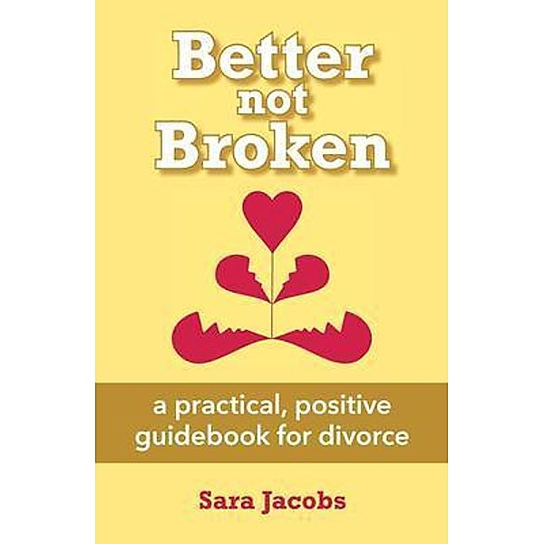 Better not Broken / Braughler Books, LLC, Sara Jacobs