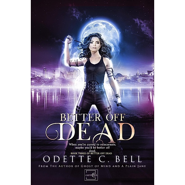 Better off Dead Book Three / Better off Dead, Odette C. Bell