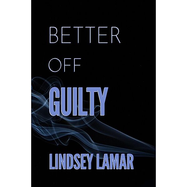 Better Off Guilty, Lindsey Lamar