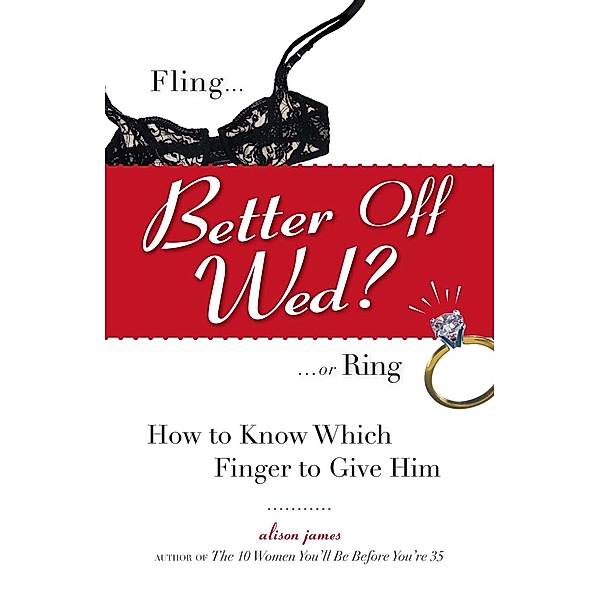 Better Off Wed?, Alison James