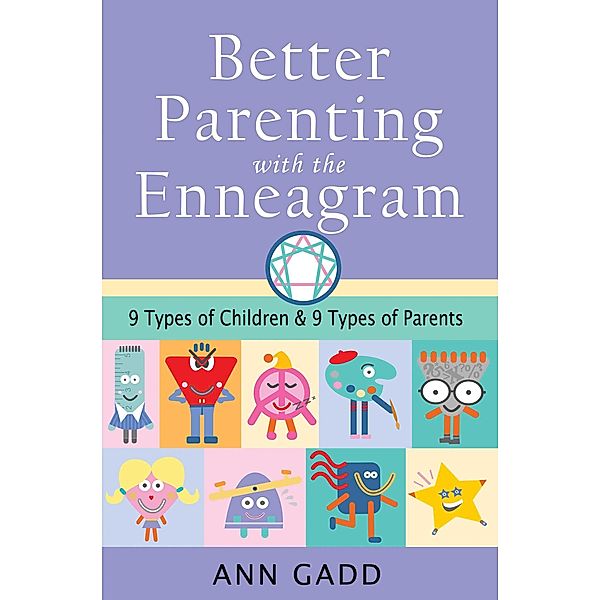 Better Parenting with the Enneagram, Ann Gadd