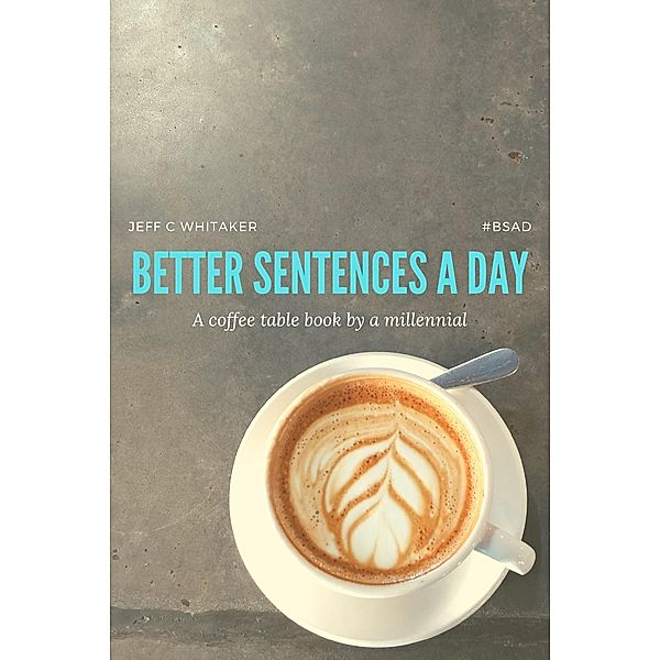 Better Sentences A Day, Jeff C. Whitaker