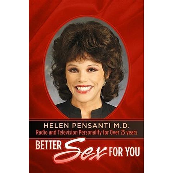 Better Sex For You, Helen Pensanti M. D.