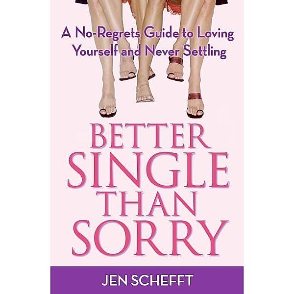 Better Single Than Sorry, Jen Schefft