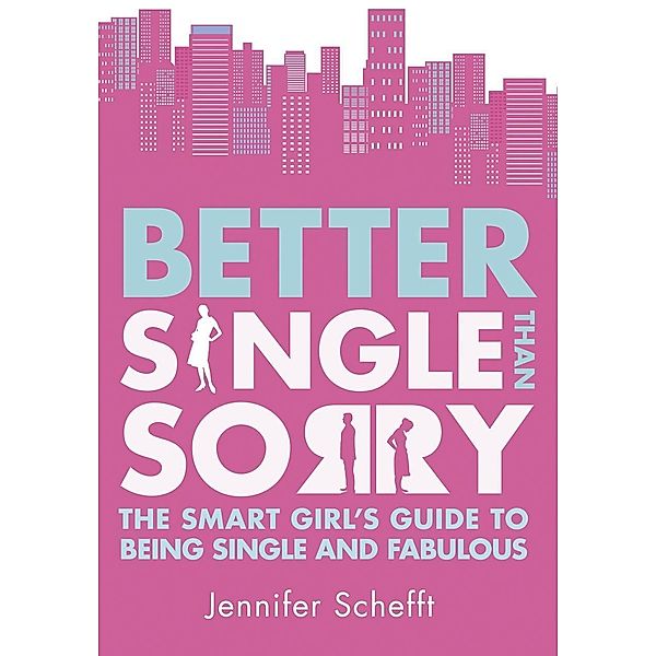 Better Single Than Sorry, Jennifer Schefft