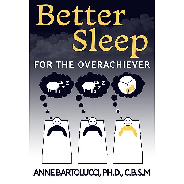 Better Sleep for the Overachiever, Anne Bartolucci