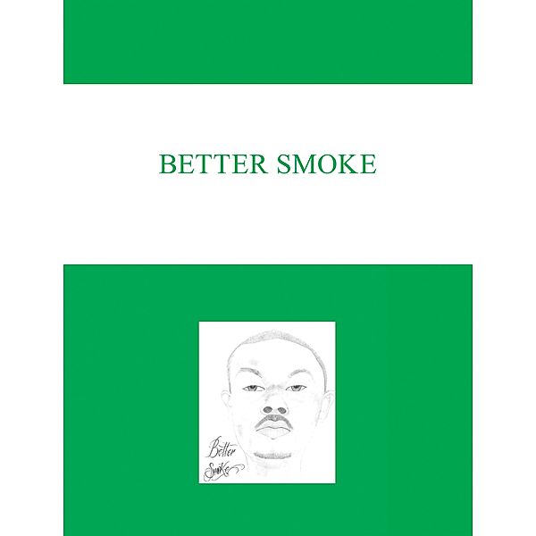 Better Smoke, Leon Robbins III