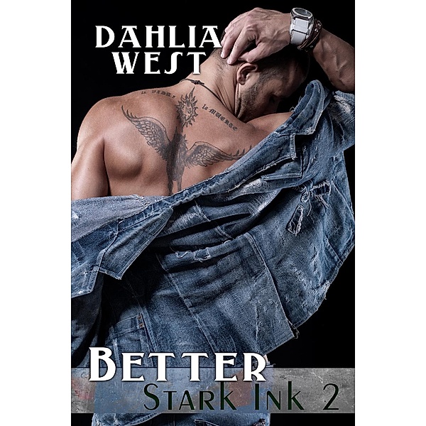 Better (Stark Ink, #2), Dahlia West