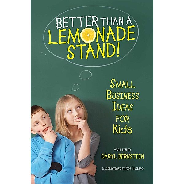 Better Than a Lemonade Stand, Daryl Bernstein