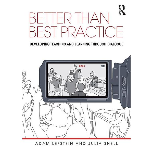 Better than Best Practice, Adam Lefstein, Julia Snell