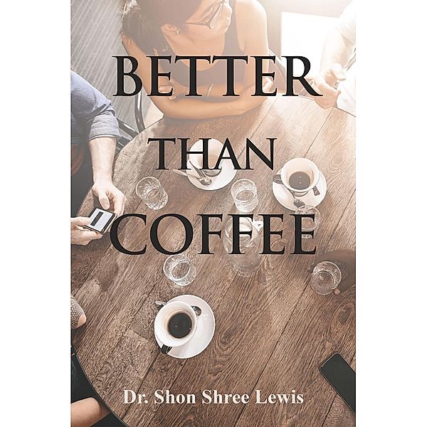 Better Than Coffee, Shon Shree Lewis