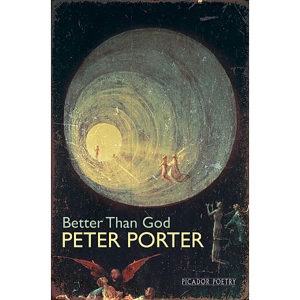Better Than God, Peter Porter