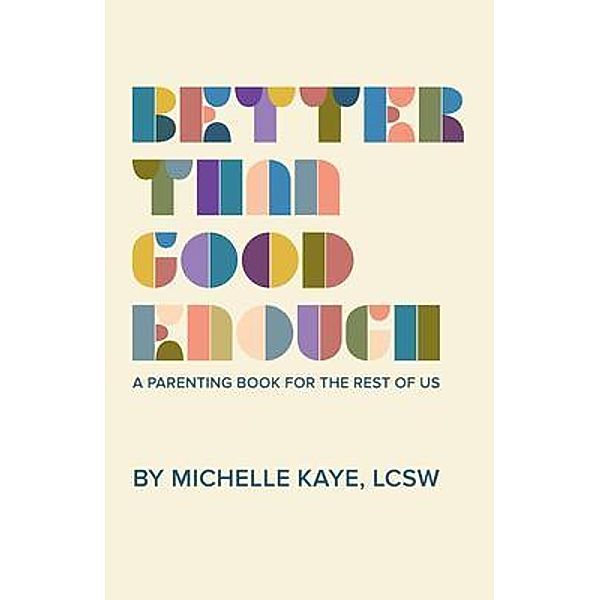 Better Than Good Enough, Michelle Kaye