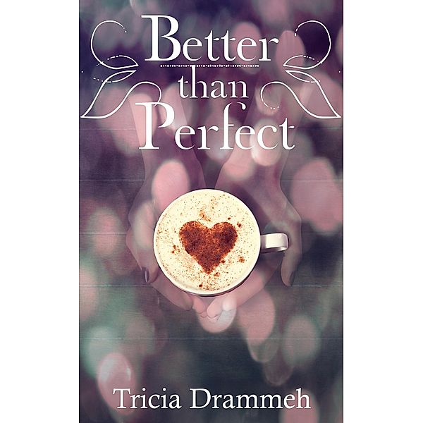 Better than Perfect, Tricia Drammeh