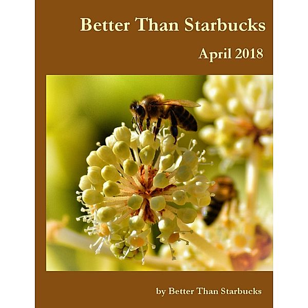 Better Than Starbucks April 2018, Better Than Starbucks