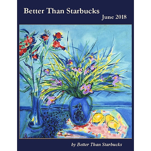 Better Than Starbucks June 2018, Better Than Starbucks