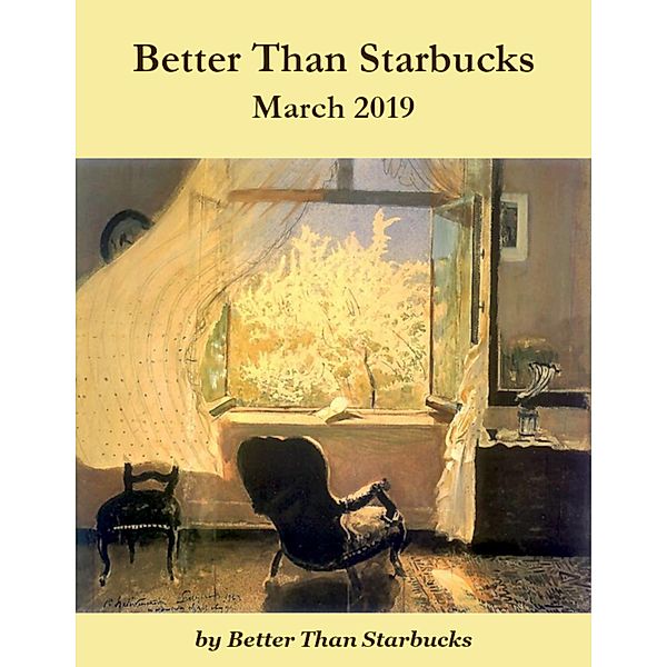 Better Than Starbucks March 2019, by Better Than Starbucks