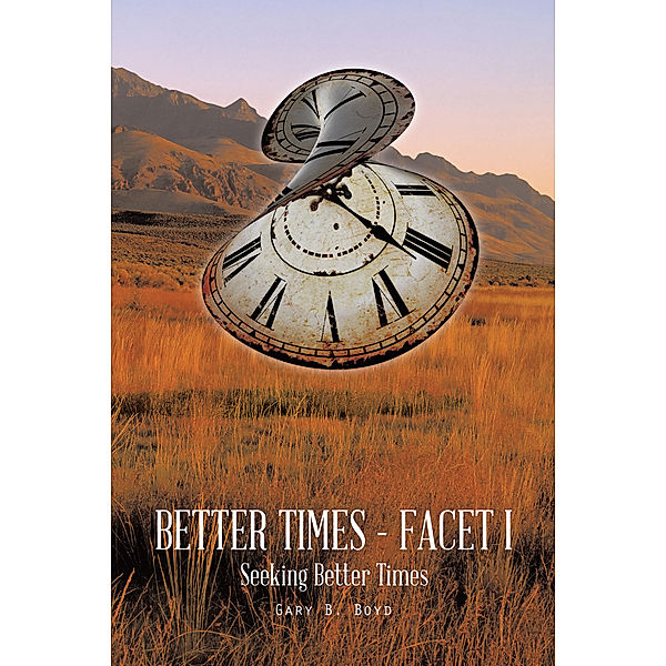 Better Times - Facet I, Gary B. Boyd