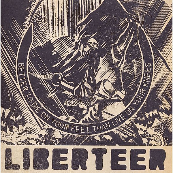 Better To Die On Your Feet Than Live On, Liberteer