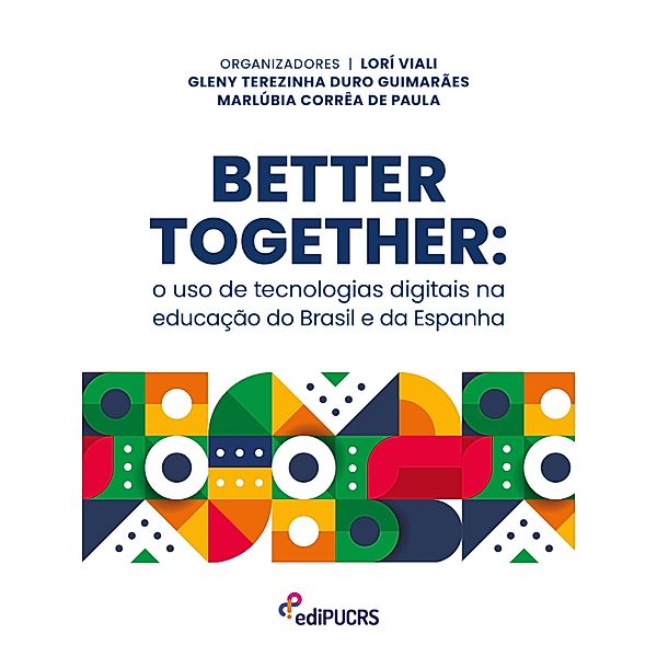 Better together: o uso de tecnologias digitais na educação do Brasil e da Espanha, Gleny Terezinha Duro Guimarães, Lorí Viali